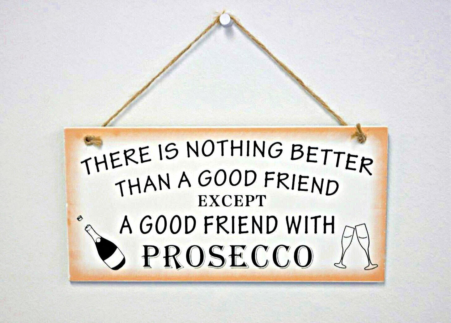 Prosecco Friend Plaque x 25