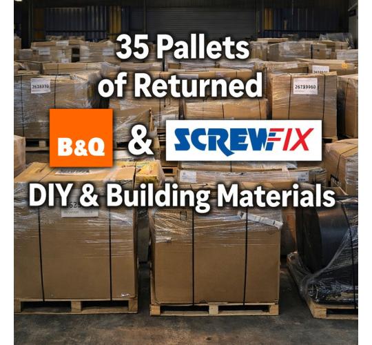 35 Pallets of Returned B&Q & Screwfix DIY & Building Materials - Bulk Clearance